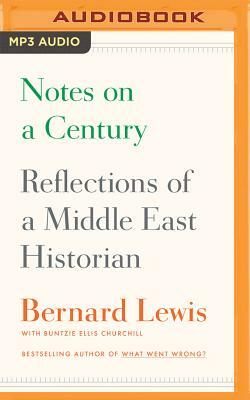 Notes on a Century: Reflections of a Middle East Historian by Bernard Lewis