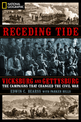 Receding Tide: Vicksburg and Gettysburg: The Campaigns That Changed the Civil War by J. Parker Hills, Edwin C. Bearss