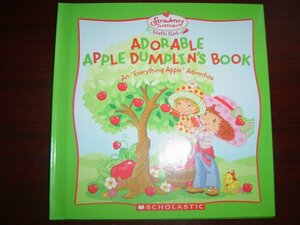 Adorable Apple Dumplin's Book (Strawberry Shortcake Crafts Club) by Emily Muschinske, Nicole Okaty