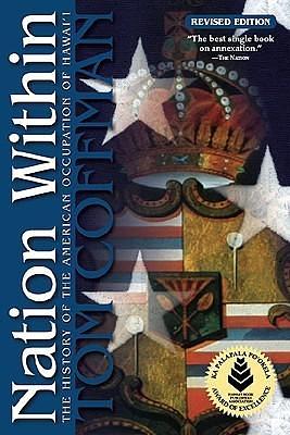 Nation Within: The History of the American Occupation of Hawaii by Tom Coffman, Tom Coffman