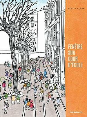 Fenêtre sur cour d'école by Laëtitia Coryn