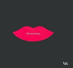 The Surreal Body: Fetish and Fashion by Ghislaine Wood
