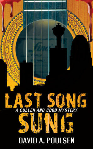 Last Song Sung: A Cullen and Cobb Mystery by David A. Poulsen