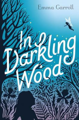 In Darkling Wood by Emma Carroll