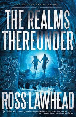 The Realms Thereunder by Ross Lawhead