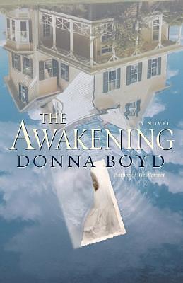 The Awakening: A Novel by Donna Boyd, Donna Boyd