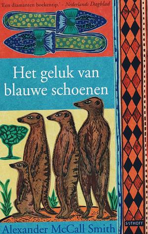 Het geluk van blauwe schoenen by Alexander McCall Smith