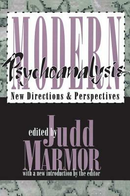 Modern Psychoanalysis: New Directions and Perspectives by Judd Marmor