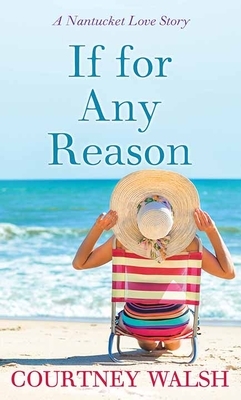 If for Any Reason: A Nantucket Love Story by Courtney Walsh