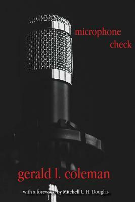 microphone check by Gerald L. Coleman