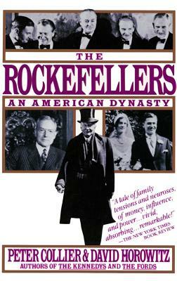 The Rockefellers: An American Dynasty by Peter Collier, David Horowitz