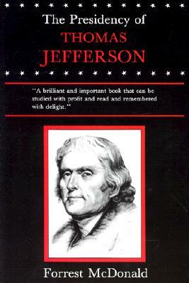 Presidency of Thomas Jefferson by Forrest McDonald