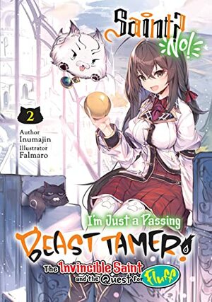 Saint? No! I'm Just a Passing Beast Tamer! Volume 2 by Inumajin