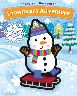 Snowman's Adventure: Join Snowman on a layer-by-layer wintertime journey! by Jennie Bradley