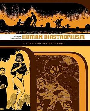 Human Diastrophism: Palomar #2 by Gilbert Hernández, Gilbert Hernández
