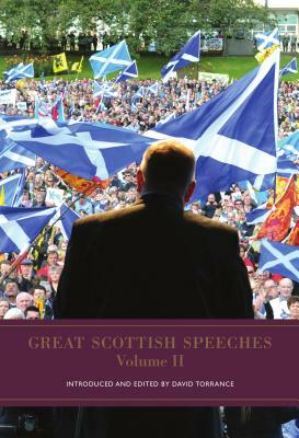 Great Scottish Speeches: Volume 2, Volume 2 by David Torrance