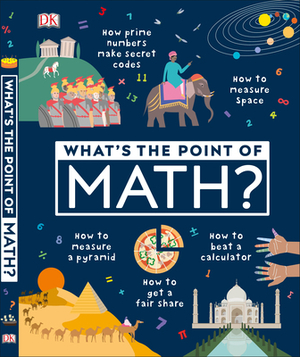 What's the Point of Math? by D.K. Publishing