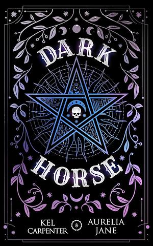 Dark Horse by Kel Carpenter, Aurelia Jane