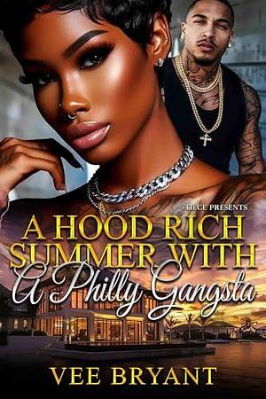 A Slim Thick Virgin and A Hood Rich Gangster: A STANDALONE HOT SUMMER ROMANCE by Vee Bryant, Vee Bryant