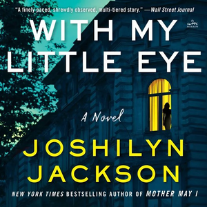 With My Little Eye by Joshilyn Jackson