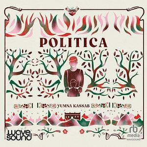 Politica by Yumna Kassab