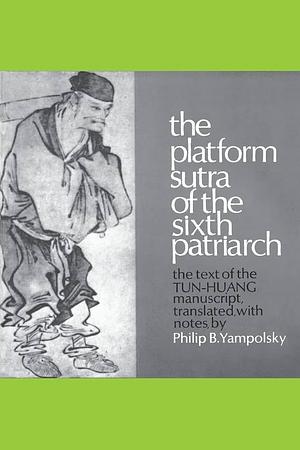 The Platform Sutra of the Sixth Patriarch by Fa-hai, Hui Neng