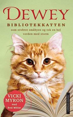 Dewey: bibliotekkatten som erobret småbyen og tok en hel verden med storm by Vicki Myron