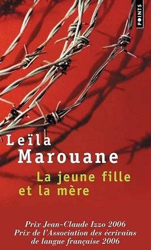 La jeune fille et la mère by Leïla Marouane