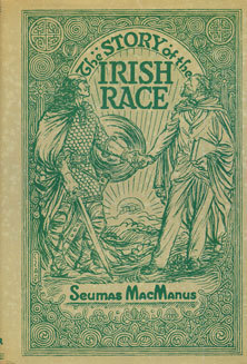 The Story of the Irish Race: A Popular History of Ireland by Seumas MacManus