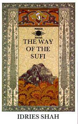 The Way of the Sufi by Rumi, Idries Shah