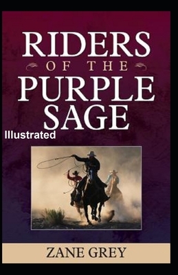 Riders of the Purple Sage Illustrated by Zane Grey