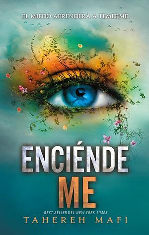 Enciéndeme by Tahereh Mafi