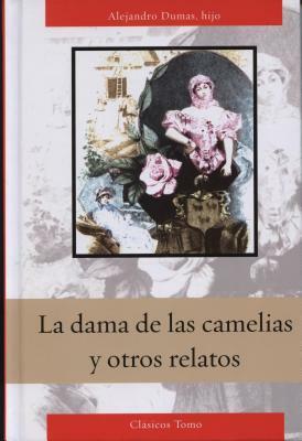 Dama de Las Camelias by Alexandre Dumas Jr.