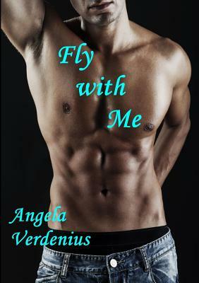 Fly with Me by Angela Verdenius