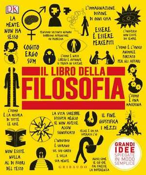 Il libro della filosofia. Grandi idee spiegate in modo semplice by Marcus Weeks, Douglas Burnham, Clive Hill, Will Buckingham, Peter J.King, John Marenborn