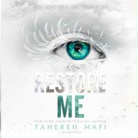 Restore Me by Tahereh Mafi