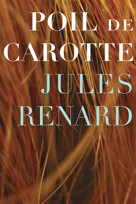 Poil de Carotte by Jules Renard