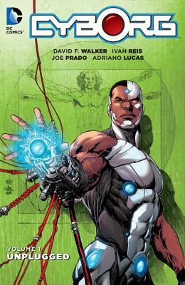 Cyborg, Vol. 1: Unplugged by David F. Walker