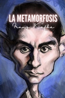 La metamorfosis by Franz Kafka