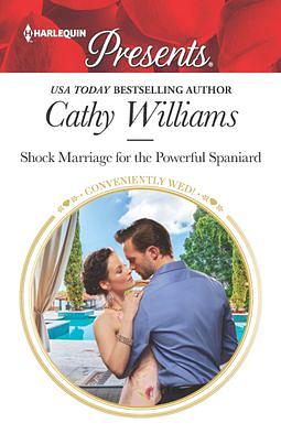 Shock Marriage for the Powerful Spaniard by Cathy Williams