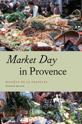 Market Day in Provence by Michèle de la Pradelle