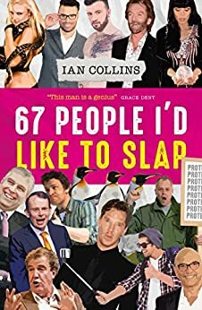 67 People I'd Like To Slap by Ian Collins