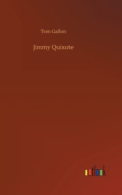 Jimmy Quixote by Tom Gallon