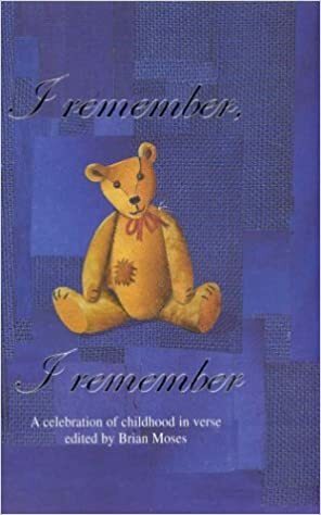 I Remember, I Remember: A Celebration of Childhood in Verse by Brian Moses