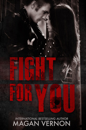 Fight For You by Magan Vernon