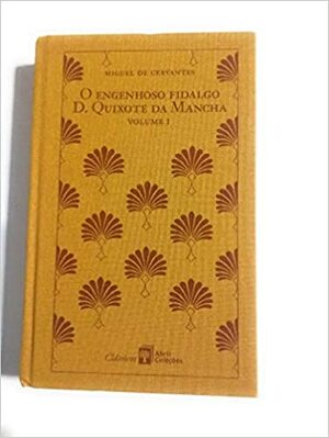 O Engenhoso Fidalgo D. Quixote da Mancha by Miguel de Cervantes