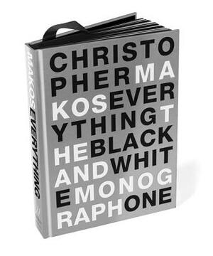 Everything: The Black and White Monograph by Christopher Makos