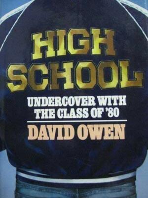 High School: Undercover With the Class of '80 by David Owen