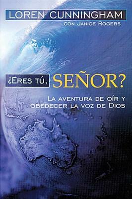 Eres Tu, Senor? by Loren Cunningham