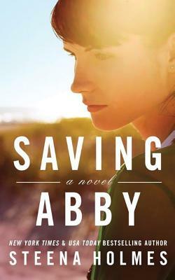 Saving Abby by Steena Holmes